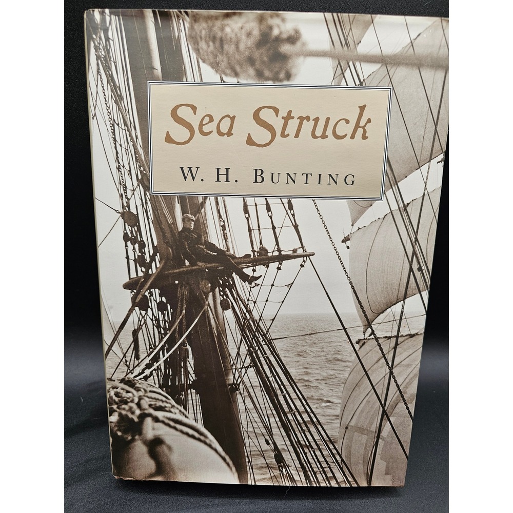 Sea Struck by W. H. Bunting Hardcover Maritime History Sailing Ships Book